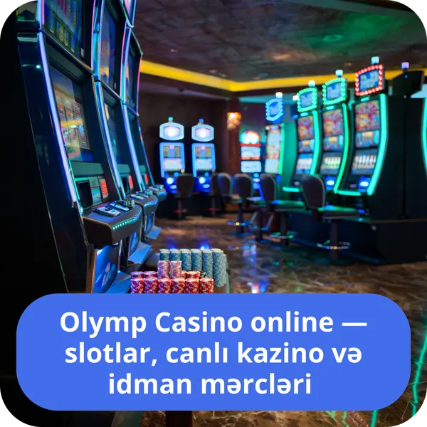 Olymp Casino online slotlar, canlı kazino və idman mərcləri